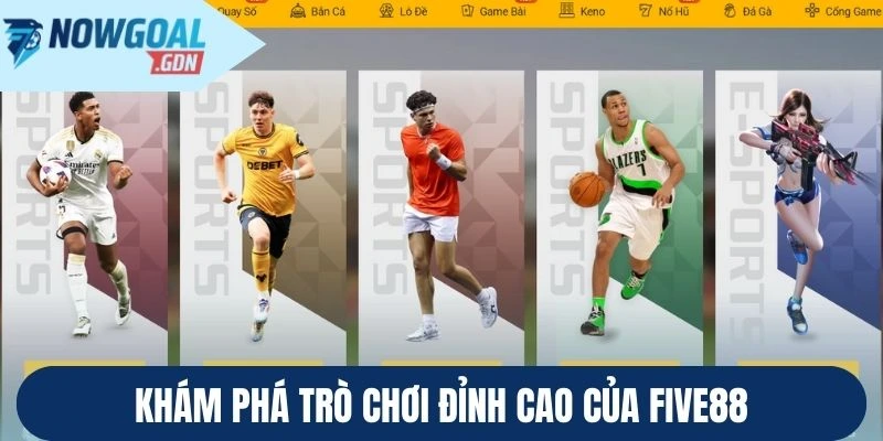 Khám phá trò chơi đỉnh cao của Five88
