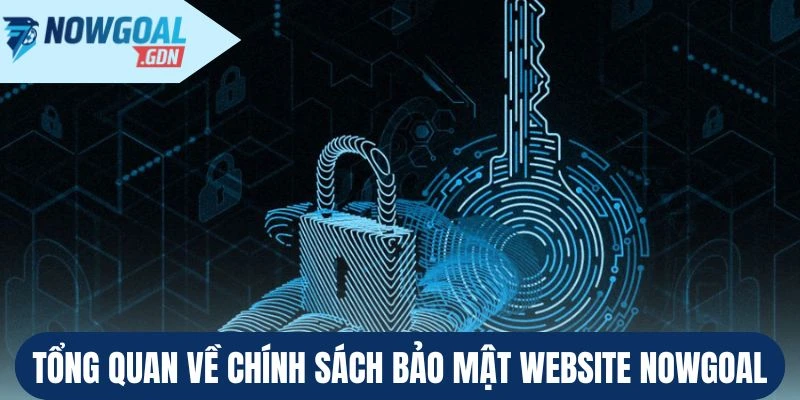 Tổng quan về chính sách bảo mật website Nowgoal