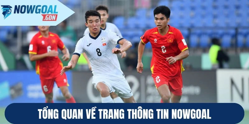 Tổng quan về trang thông tin Nowgoal
