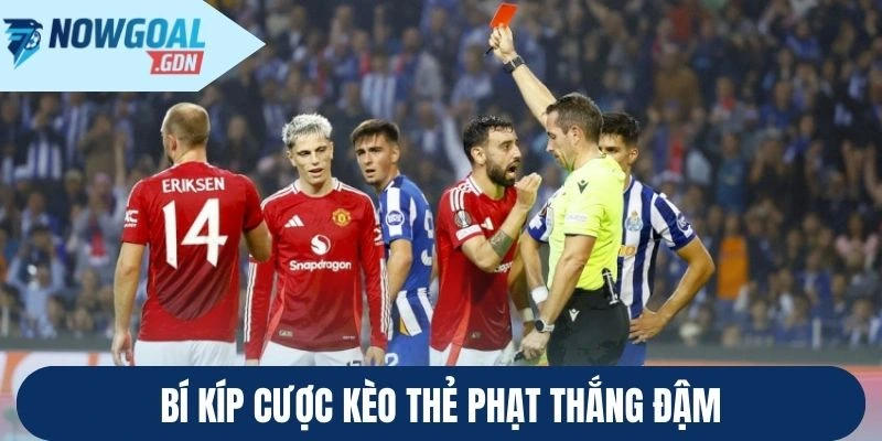 Bí kíp cược kèo thẻ phạt (Total Bookings) thắng đậm