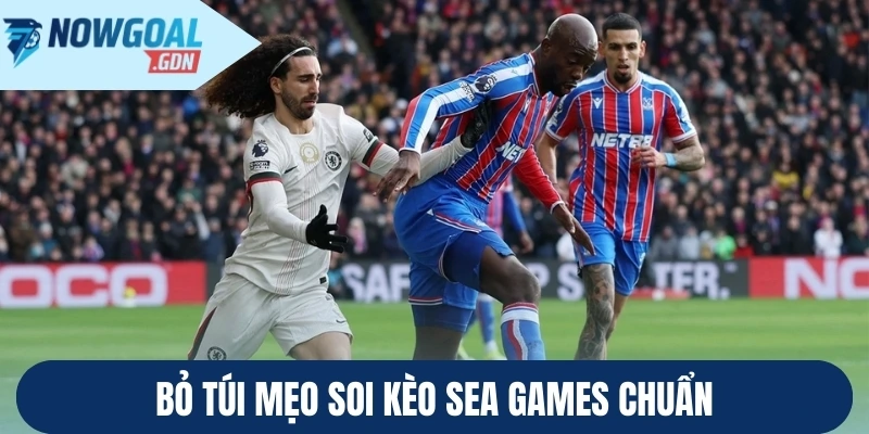 Bỏ túi mẹo soi kèo Sea Games chuẩn