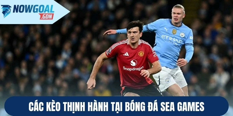 Các kèo thịnh hành tại bóng đá Sea Games