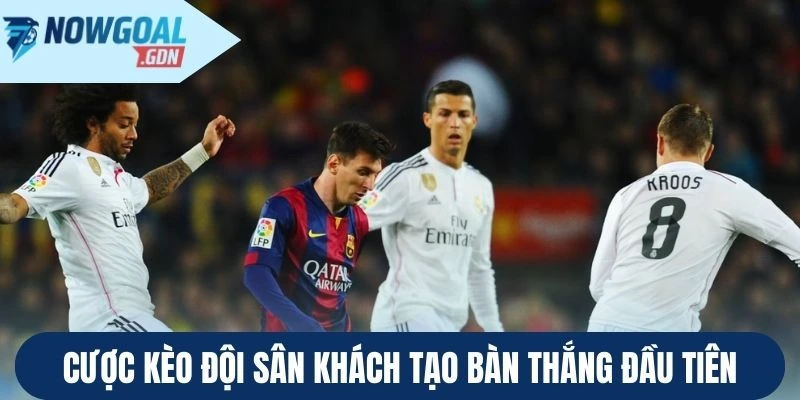 Cược kèo đội sân khách tạo bàn thắng đầu tiên