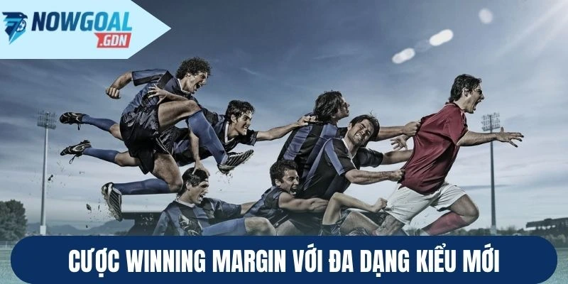 Cược Winning Margin với đa dạng kiểu mới