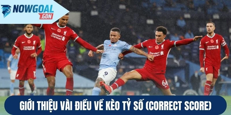 Giới thiệu vài điều về kèo tỷ số (Correct Score)
