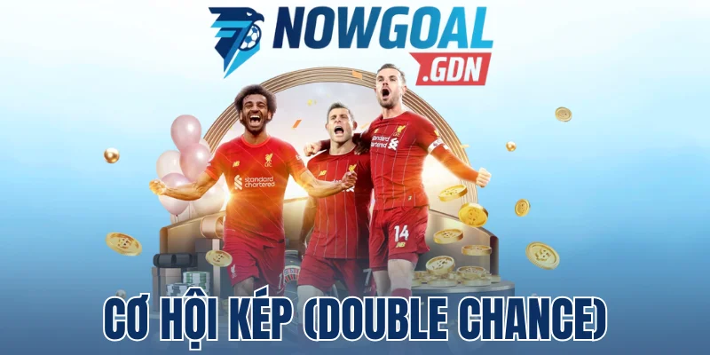 Cơ Hội Kép (Double Chance) – Nguyên Lý Đọc Kèo Để Cược Thắng