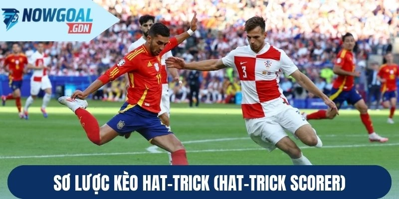 Sơ lược Kèo hat-trick (Hat-trick Scorer)
