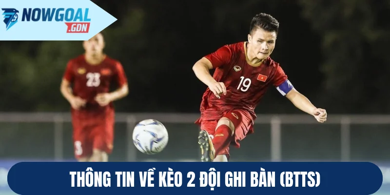 Thông tin về kèo 2 đội ghi bàn (BTTS)