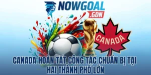 Canada Hoàn Tất Công Tác Chuẩn Bị Tại Hai Thành Phố Lớn