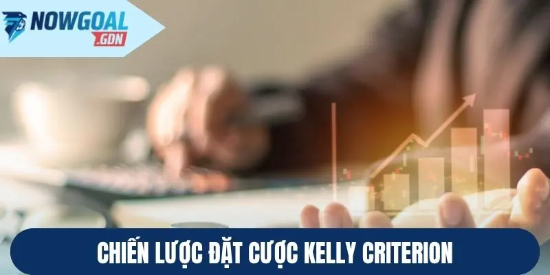 Chiến lược đặt cược Kelly Criterion