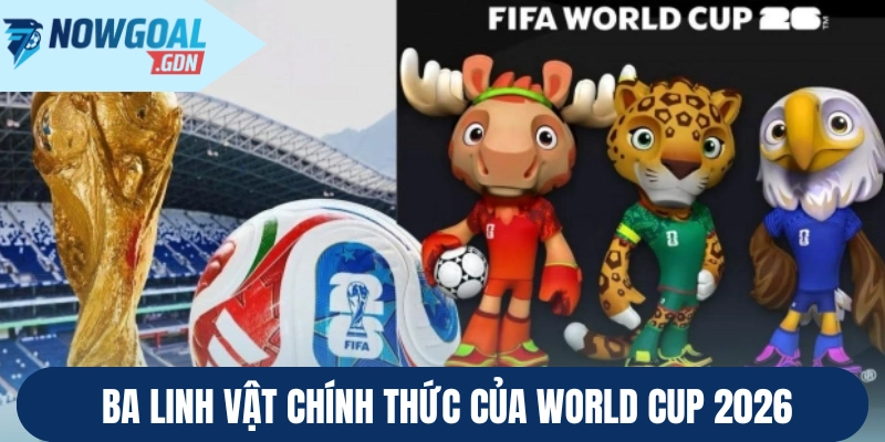 Chính thức ba linh vật của World Cup 2026