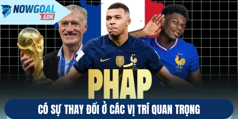 Có sự thay đổi ở các vị trí quan trọng