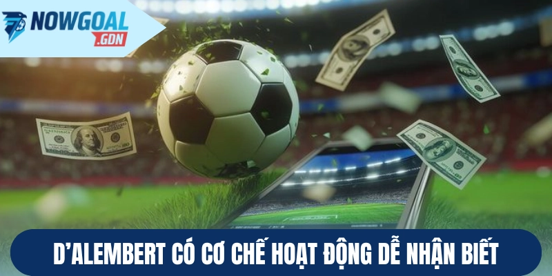 D'Alembert có cơ chế hoạt động dễ nhận biết