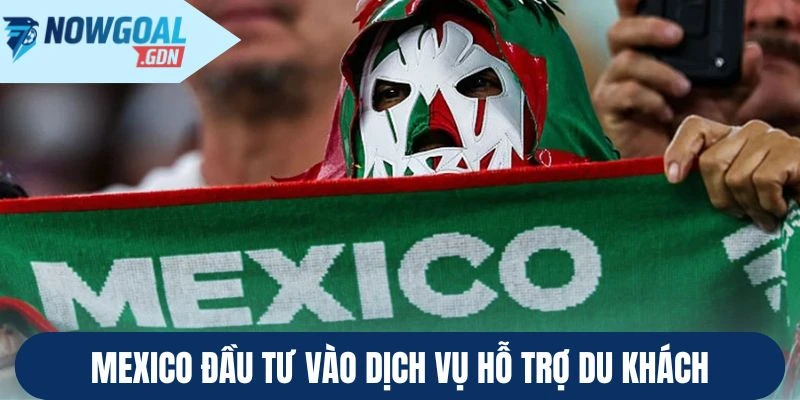 Mexico đầu tư vào dịch vụ hỗ trợ du khách