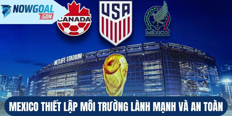 Mexico thiết lập môi trường lành mạnh và an toàn
