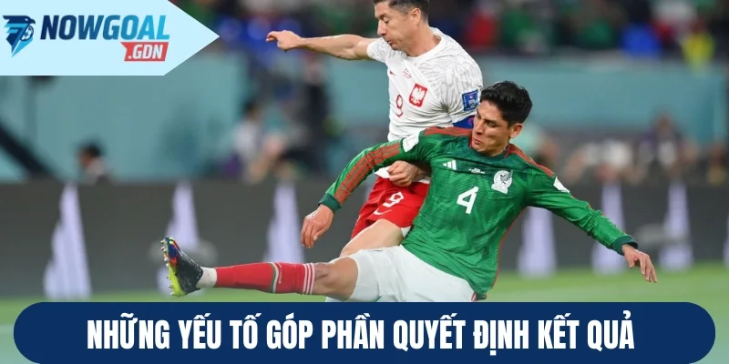 Những yếu tố góp phần quyết định kết quả