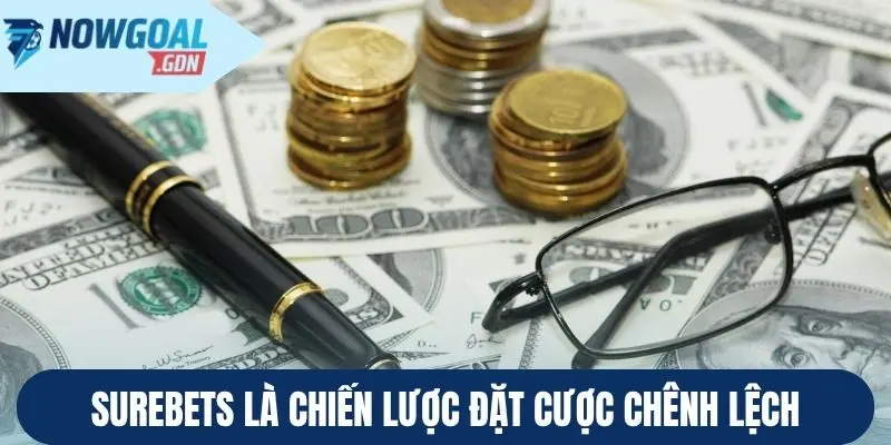 Surebets là chiến lược đặt cược chênh lệch
