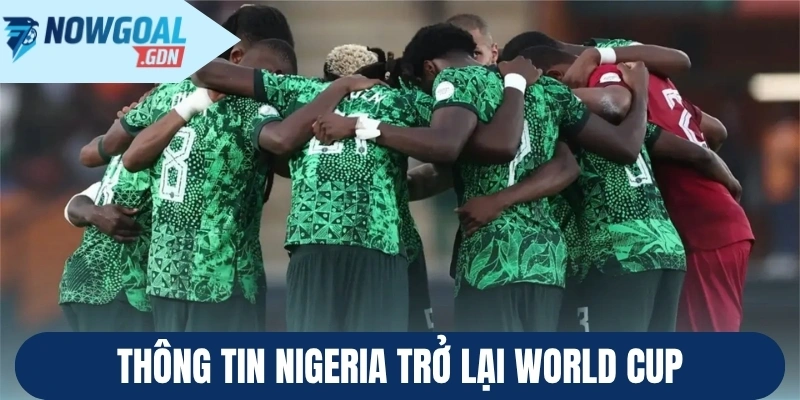 Thông tin Nigeria trở lại World Cup