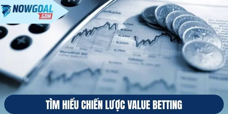 Tìm hiểu chiến lược Value Betting