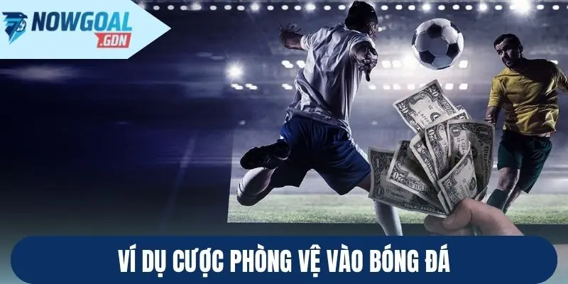 Ví dụ cược phòng vệ vào bóng đá